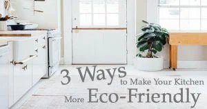 3 Ways to Make Your Kitchen More Eco-Friendly Banner