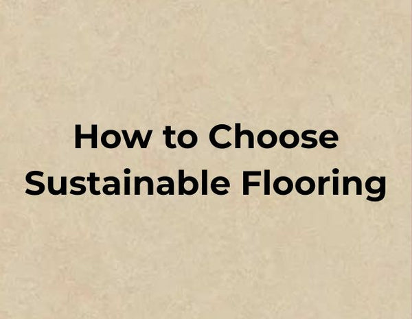 The Ultimate Checklist for Choosing the Best Eco-Friendly Flooring