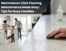Marmoleum Click Flooring Maintenance Made Easy: Tips for Busy Families